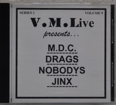 V.M Live Presents M.D.C.- Drags - Nobodys - Jinx - Punk CD - Series 1, Vol. 9