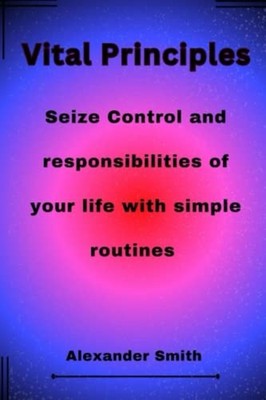 Vital Principles Seize Control and Responsibilities of  -  NEW ALEXANDER. SMIT 2