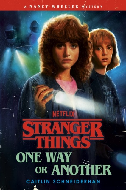 Stranger Things: One Way or Another by Caitlin Schneiderhan (Hardback Book)