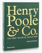 Henry Poole & Co.: The First Tailor of Savile Row by James Sherwood - Signed ...
