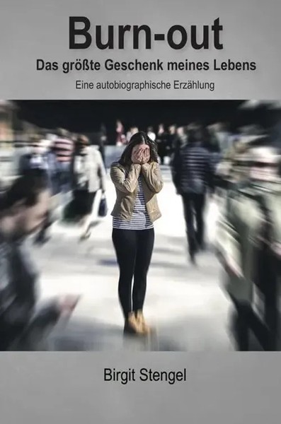 Burn-Out | Das GrößTe Geschenk Meines Lebens | Birgit Stengel | Deutsch | Buch-image