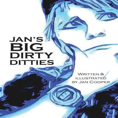 Jan's Big Dirty Ditties Explicit Words... Uncensored... To The Ea