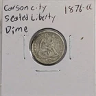 1876-CC Carson City Seated Liberty Silver Dime 10C