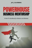 Powerhouse Business Mentorship A How-To Handbook For Mentors And Mentees Buch