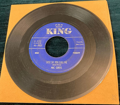 米7” Mac Curtis If I Had Me A Woman / Just So You Call Me 454927 King Records /00080 Mac Curtis: If I Had Me a Woman/Just So You Call Me 45 King