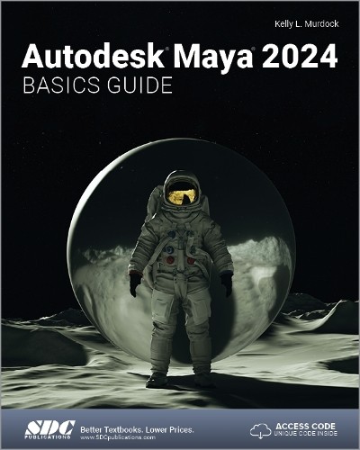 Autodesk Maya 2024 Basics Guide by Kelly L. Murdock - 9781630575809