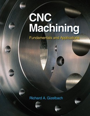Cnc Machining, Gizelbach, Richard A.