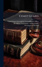 Coast Guard by United States Government Accountabili Hardcover Book