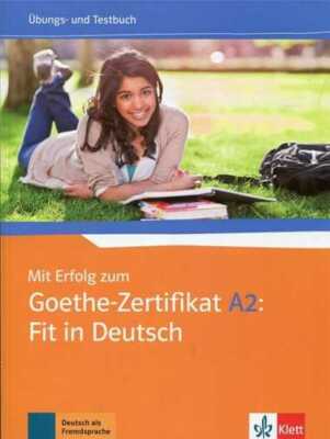 Mit Erfolg zum Goethe Zertifikat A2 Fit in Deutsch