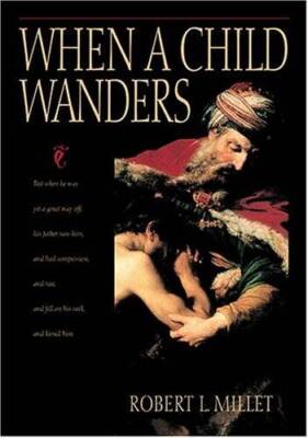 When a Child Wanders - Paperback By Millet, Robert L. - GOOD