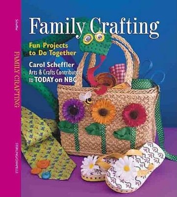 Family Crafting: Fun Projects to Do Together - Hardcover - GOOD