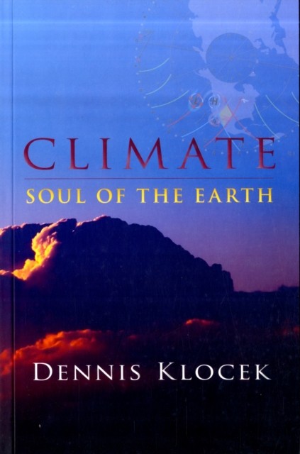 Climate Soul of the Earth by Dennis Klocek (Paperback Book)