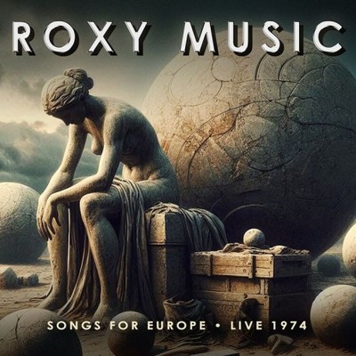 Songs for Europe: Live 1974 by Roxy Music [CD]