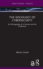 The Sociology of Cybersecurity: An Ethnography of a Science and the Prof...