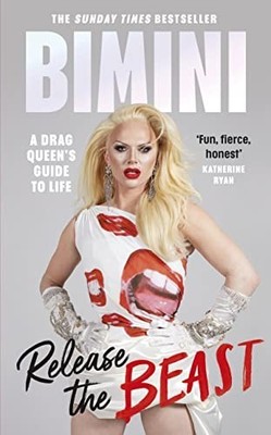 Release the Beast: A Drag Queen's Guide to Lif by Bon Boulash, Bimini 0241543576