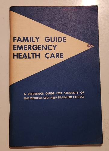 Vintage FAMILY GUIDE EMERGENCY HEALTH CARE - Revised 1963 - US DOD and H/E/W