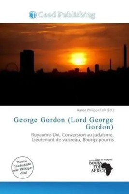 Aaron Philippe Toll | George Gordon (Lord George Gordon) | Taschenbuch