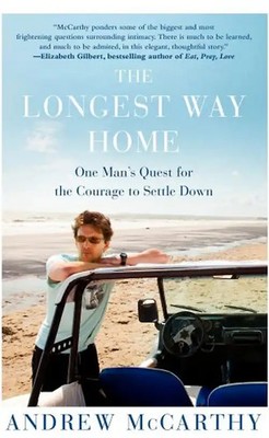 The Longest Way Home: One Man's Quest for the Courage to Settle Down - McCarthy,