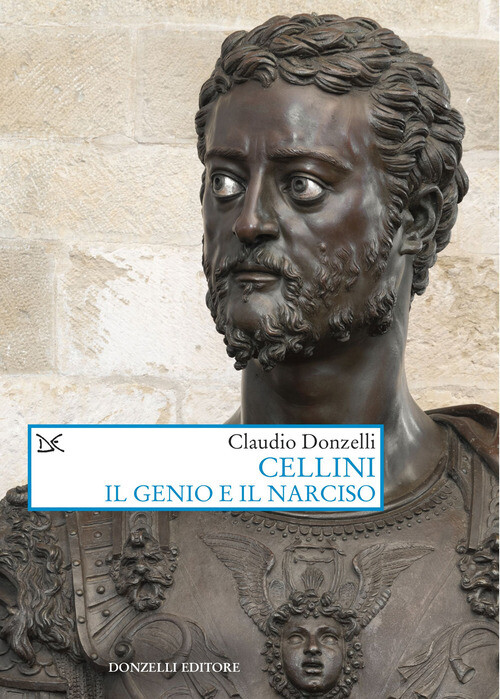 Cellini. Il genio e il narciso - 2024 - Donzelli