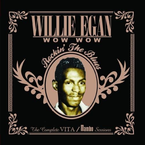 Willie Egan Wow Wow: Rockin' The Blues (CD)