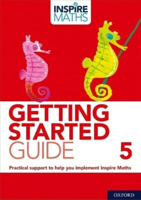 Inspire Maths Getting Started Guide 5 For Teachers Intro Advice Plan TeachAssess