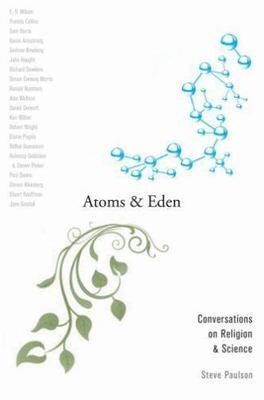 Atoms and Eden: Conversations on Religion and Science, Paulson, Steve, New Book