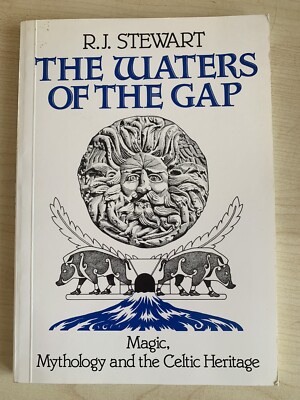 The Waters of the Gap RJ Stewart Magic Mythology and the Celtic Heritage Book