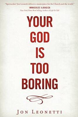 Your God is Too Boring - Paperback By Jon Leonetti - GOOD