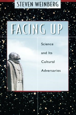 Facing Up: Science and Its Cultural Adversaries - Paperback NEW Steven Weinberg