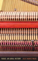 Fugue An Aural History Julie Marie Wade Taschenbuch Kartoniert / Broschiert 2023