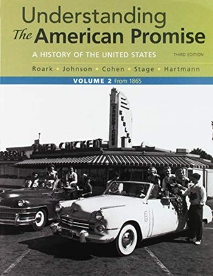 UNDERSTANDING THE AMERICAN PROMISE, VOLUME 2 3E & By James L. Roark & Michael P.