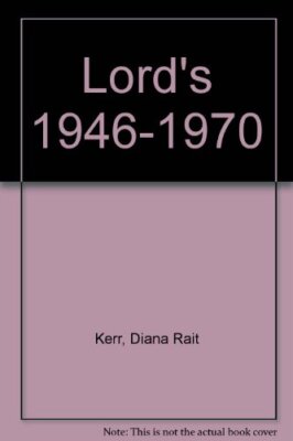 Lord's 1946-1970,Diana Rait Kerr, Ian Peebles