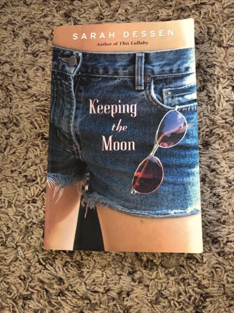 Keeping the Moon by Sarah Dessen Keeping the Moon by Sarah Dessen