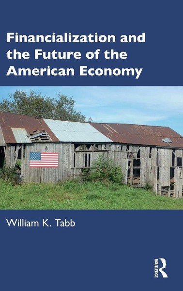 William K Tabb | Financialization And The Future Of The American Economy | Buch-image