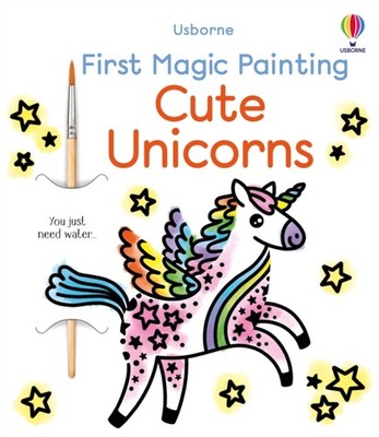 FIRST MAGIC PAINTING CUTE UNICORNS by WHEATLEY, ABIGAIL Paperback Self Help