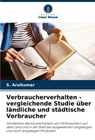 Verbraucherverhalten - Vergleichende Studie üBer LäNdliche Und StäDtische...