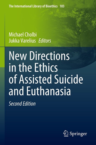 New Directions In The Ethics Of Assisted Suicide And Euthanasia Michael Cholbi-image