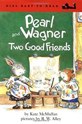 Pearl and Wagner : Two Good Friends Hardcover Kate McMullan