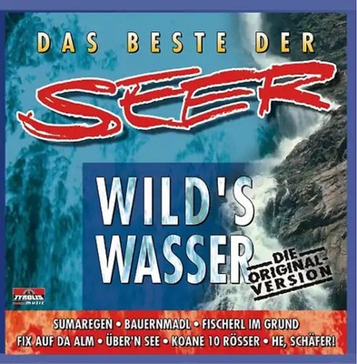 Seer - Das Beste (Wilds Wasser - Die Originalaufnahme)