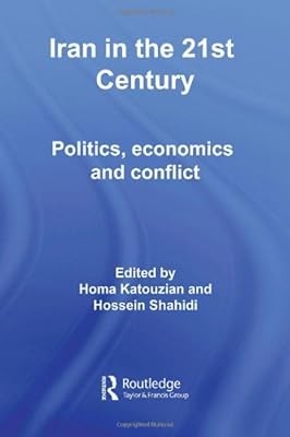 Iran in the 21st Century: Politics, Economics & Conflict (Iranian Studies), , Us