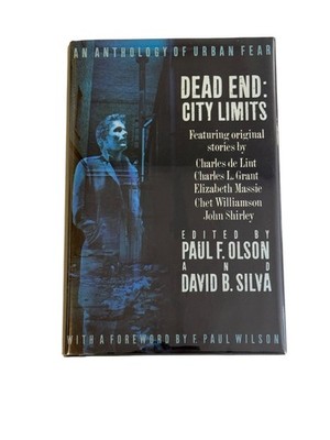 Paul F. Olson / Dead End City Limits An Anthology of Urban Fear 1st Edition 1991