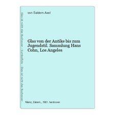 Vetro dall'antichità all'art nouveau. Collezione Hans Cohn, Los Angeles Saldern 