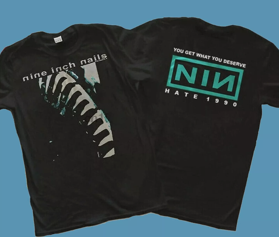 1990 Nine Inch Nails You Get What You Deserve HATE T-Shirt 1990 Nine Inch Nails You Get What You Deserve HATE T-Shirt