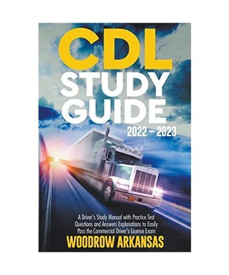 CDL Study Guide 2022 - 2023. A Driver's Study Manual with Practice Test Question