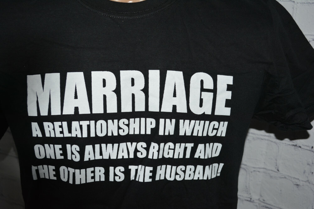 ALTRA NEW black T shirt Marriage Is Relationship One Person Right Other Husband humor