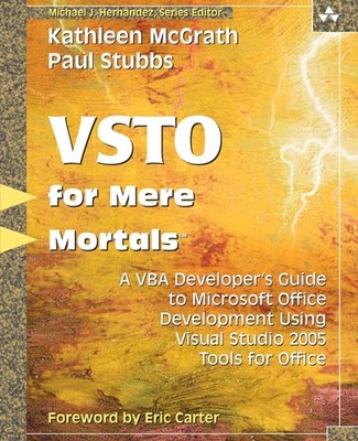 VSTO for Mere Mortals¿: A VBA Developer's Guide to Microsoft Office Develop...