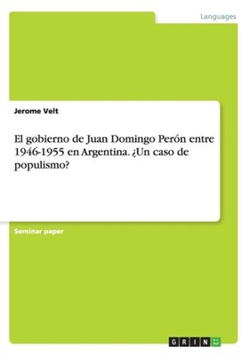 Velt - El gobierno de Juan Domingo Pern entre 1946-1955 en Argentina. - G555z
