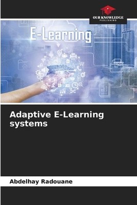 Adaptive E-Learning systems by Abdelhay Radouane Paperback Book