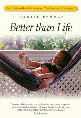 Better than Life - Paperback By Pennac, Daniel - VERY GOOD