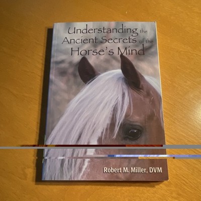 Robert M. Miller Understanding the Ancient Secrets Horse's Mind Meerdink PB 1999